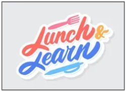 Sign that says Lunch and Learn with pictures of utensils
